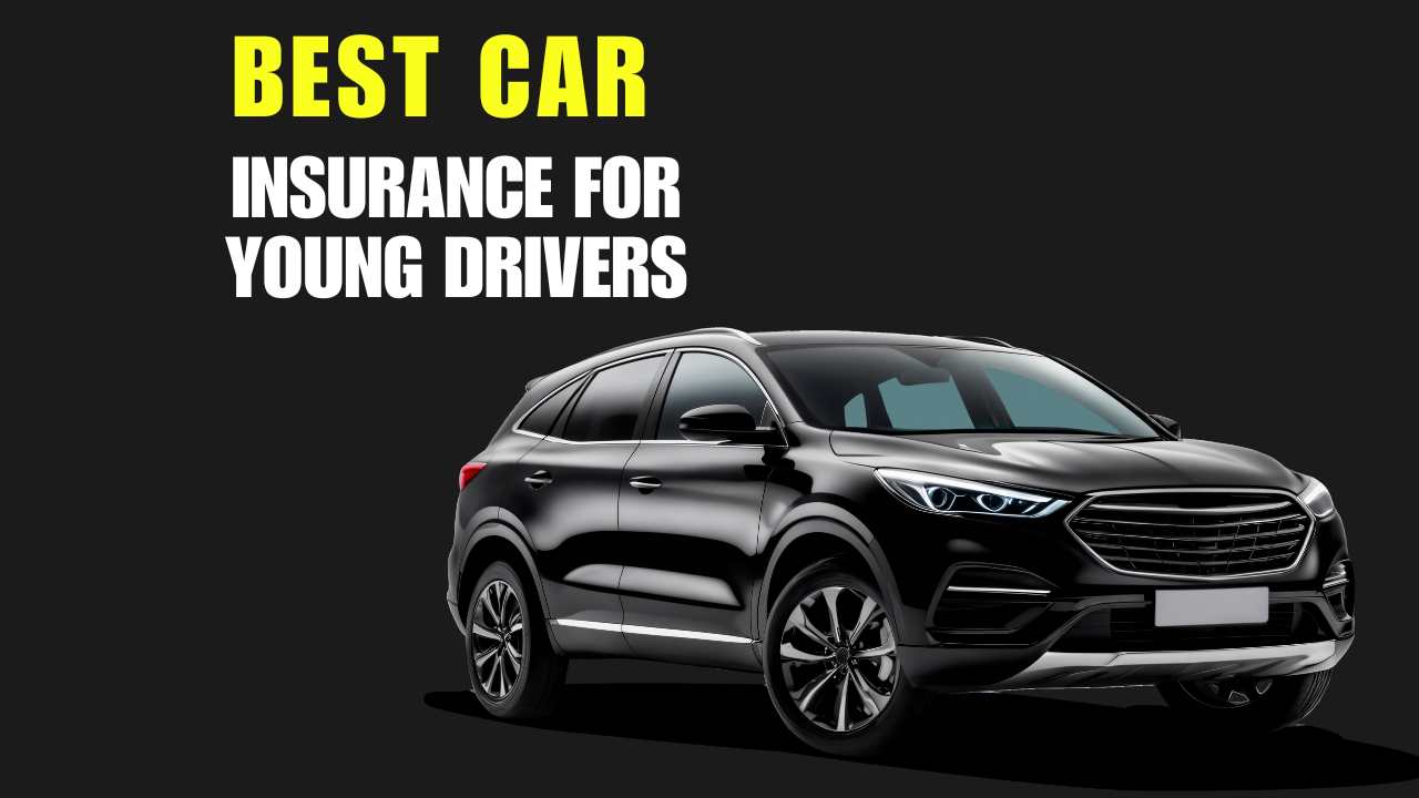 Best Car Insurance for Young Drivers